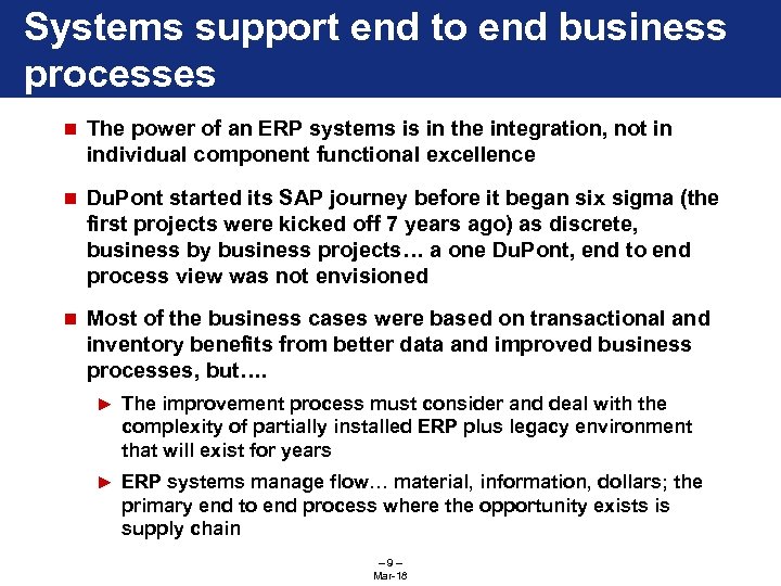 Systems support end to end business processes n The power of an ERP systems