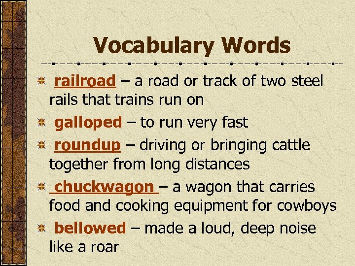 Vocabulary Words railroad – a road or track of two steel rails that trains