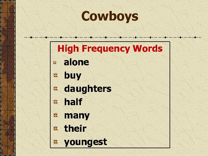 Cowboys High Frequency Words alone buy daughters half many their youngest 