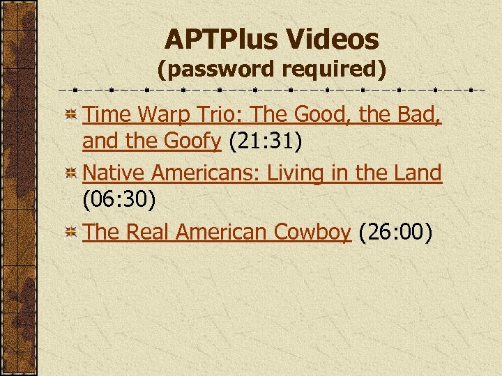 APTPlus Videos (password required) Time Warp Trio: The Good, the Bad, and the Goofy