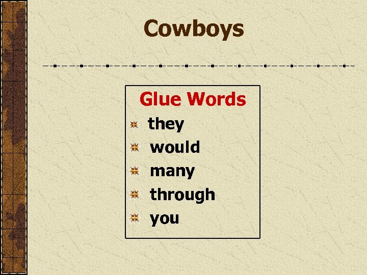 Cowboys Glue Words they would many through you 