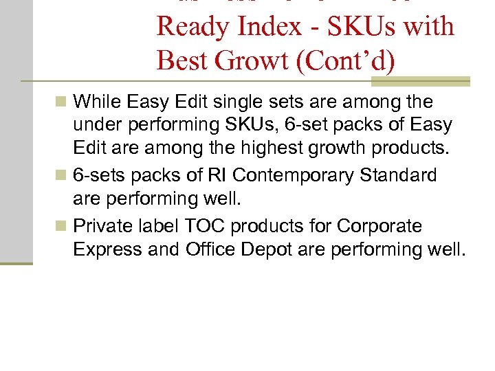 Business Performance Ready Index - SKUs with Best Growt (Cont’d) n While Easy Edit