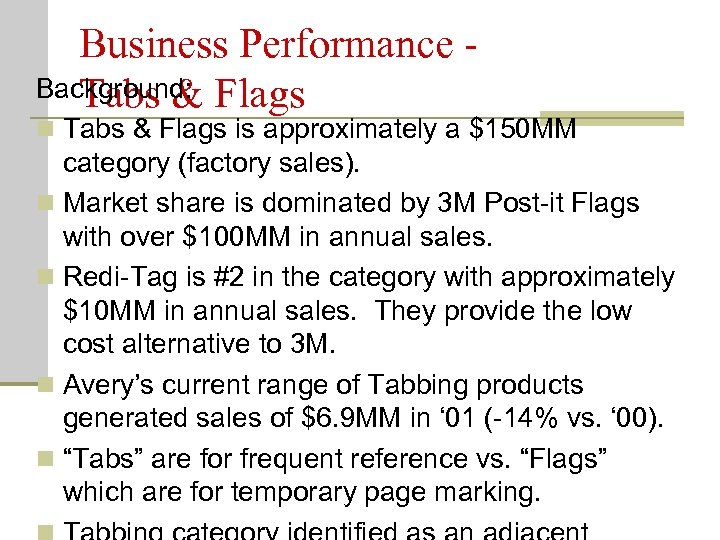 Business Performance Background: Flags Tabs & n Tabs & Flags is approximately a $150