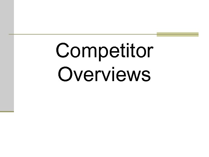Competitor Overviews 