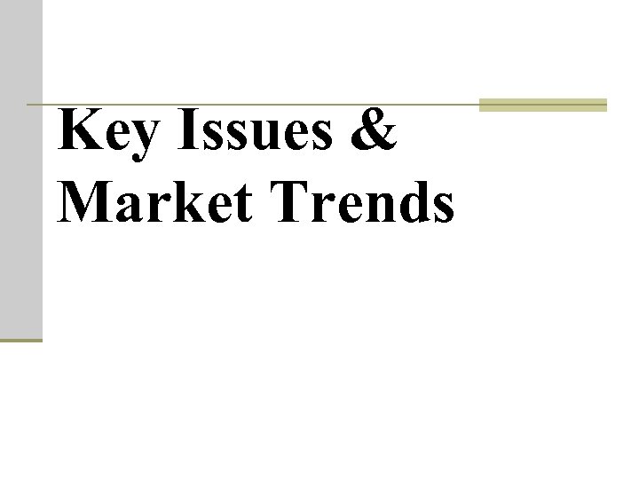 Key Issues & Market Trends 