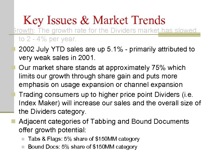 Key Issues & Market Trends Growth: The growth rate for the Dividers market has