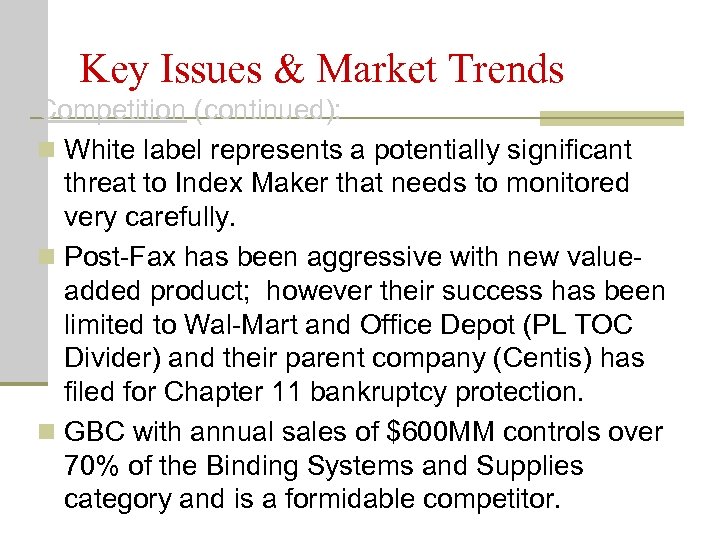 Key Issues & Market Trends Competition (continued): n White label represents a potentially significant