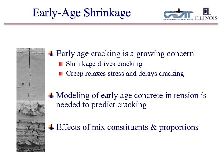 Early-Age Shrinkage Early age cracking is a growing concern Shrinkage drives cracking Creep relaxes