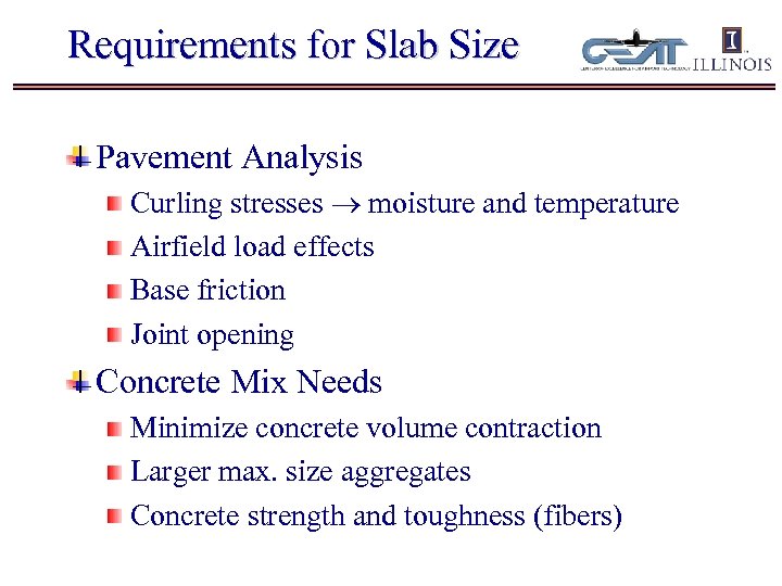Requirements for Slab Size Pavement Analysis Curling stresses moisture and temperature Airfield load effects
