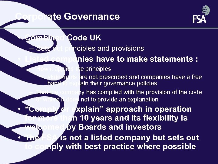 Corporate Governance • Combined Code UK – Sets out principles and provisions • Listed