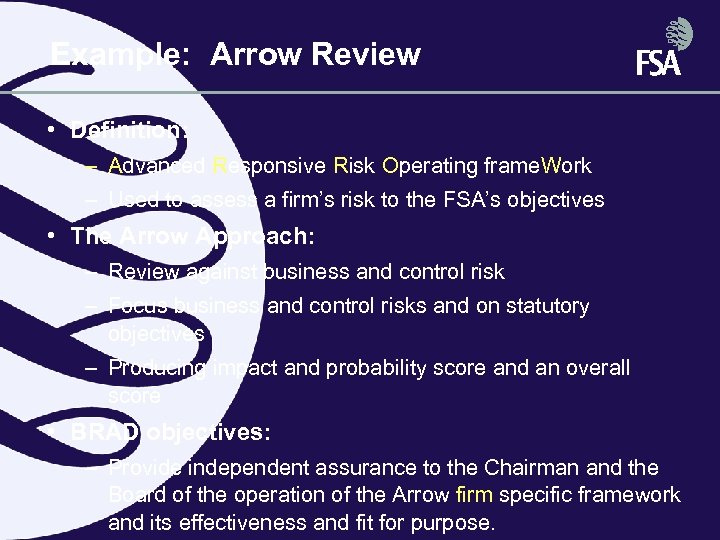 Example: Arrow Review • Definition: – Advanced Responsive Risk Operating frame. Work – Used