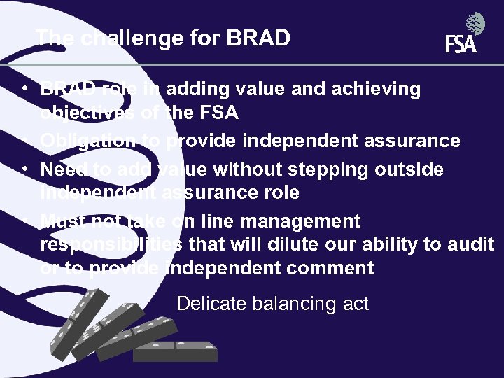 The challenge for BRAD • BRAD role in adding value and achieving objectives of