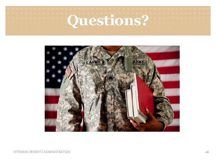 Questions? VETERANS BENEFITS ADMINISTRATION 18 