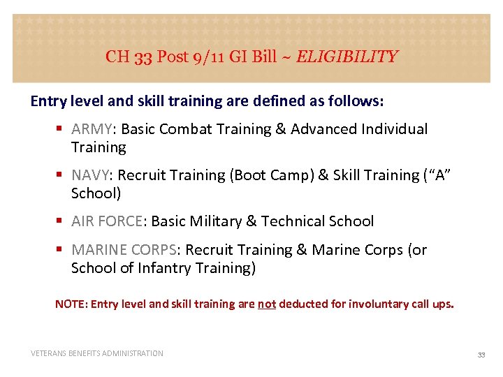 CH 33 Post 9/11 GI Bill ~ ELIGIBILITY Entry level and skill training are