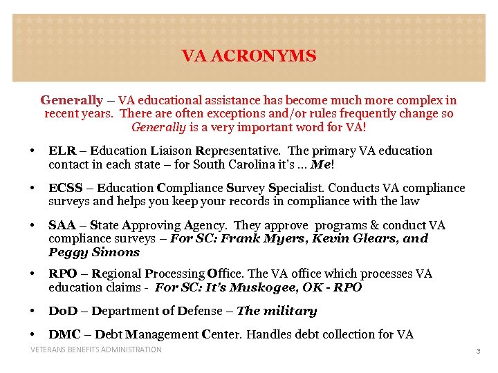 VA ACRONYMS Generally – VA educational assistance has become much more complex in recent
