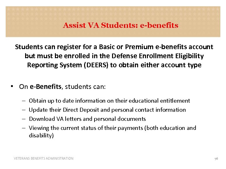 Assist VA Students: e-benefits Students can register for a Basic or Premium e-benefits account