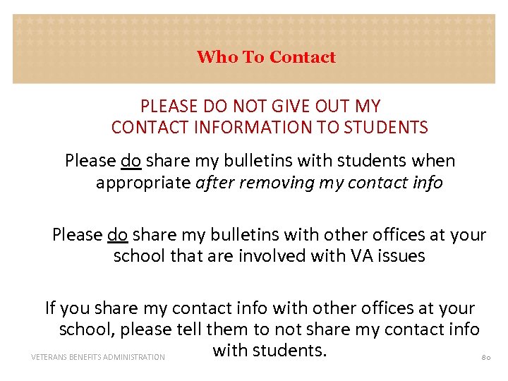 Who To Contact PLEASE DO NOT GIVE OUT MY CONTACT INFORMATION TO STUDENTS Please