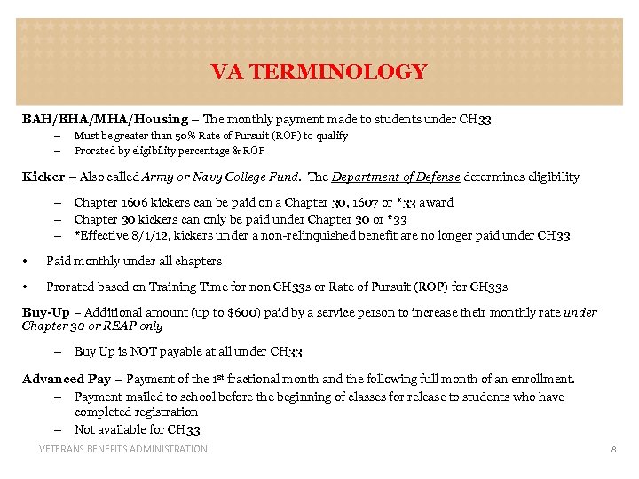 VA TERMINOLOGY BAH/BHA/MHA/Housing – The monthly payment made to students under CH 33 –