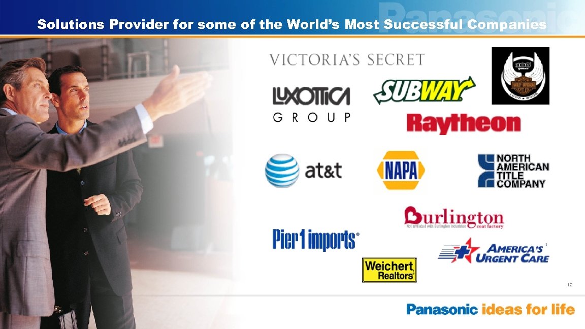 Solutions Provider for some of the World’s Most Successful Companies 12 