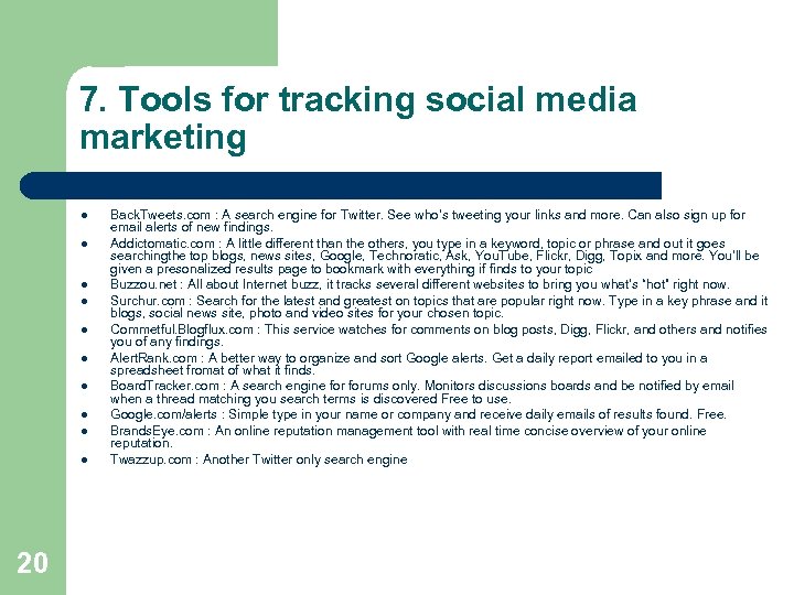 7. Tools for tracking social media marketing l l l l l 20 Back.
