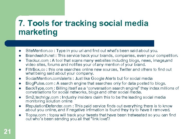 7. Tools for tracking social media marketing l l l l l 21 Site.