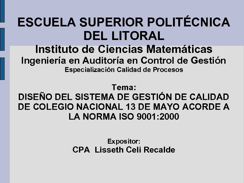 ESCUELA SUPERIOR POLITÉCNICA DEL LITORAL Instituto de Ciencias Matemáticas Ingeniería en Auditoría en Control
