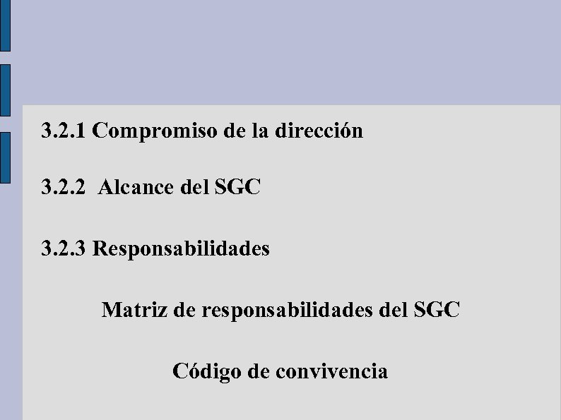 3. 2. 1 Compromiso de la dirección 3. 2. 2 Alcance del SGC 3.