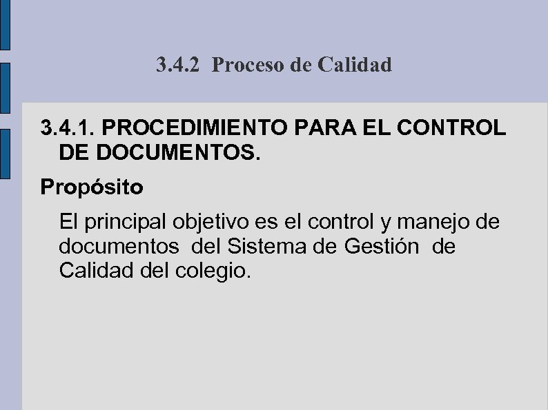 3. 4. 2 Proceso de Calidad 3. 4. 1. PROCEDIMIENTO PARA EL CONTROL DE