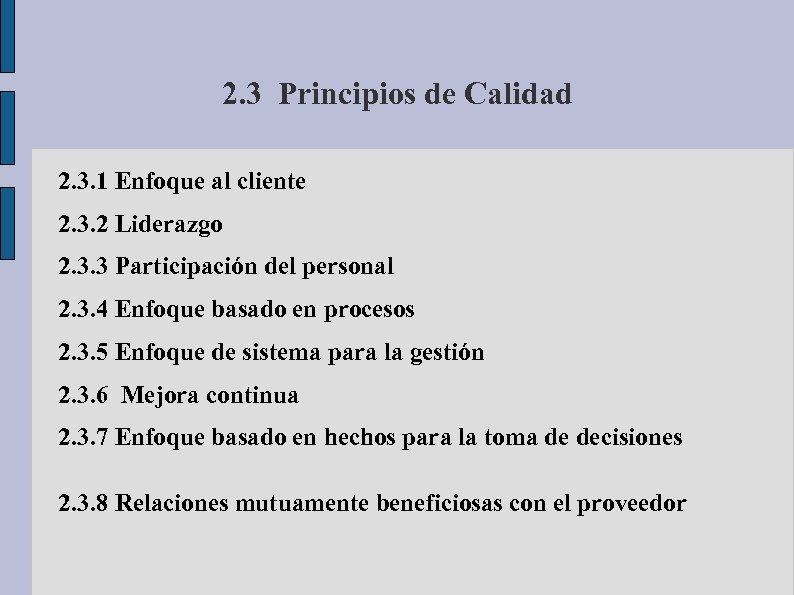 2. 3 Principios de Calidad 2. 3. 1 Enfoque al cliente 2. 3. 2