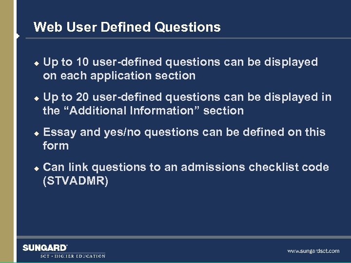 Web User Defined Questions u u Up to 10 user-defined questions can be displayed