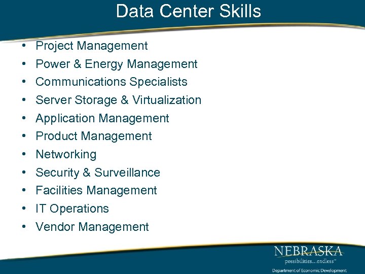 Data Center Skills • • • Project Management Power & Energy Management Communications Specialists