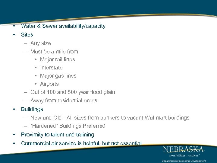  • Water & Sewer availability/capacity • Sites – Any size – Must be