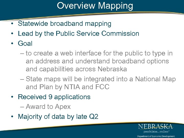 Overview Mapping • Statewide broadband mapping • Lead by the Public Service Commission •
