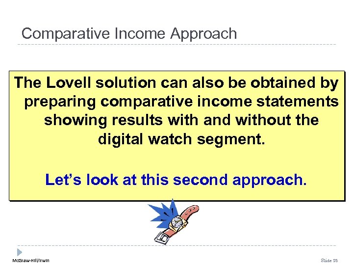 Comparative Income Approach The Lovell solution can also be obtained by preparing comparative income
