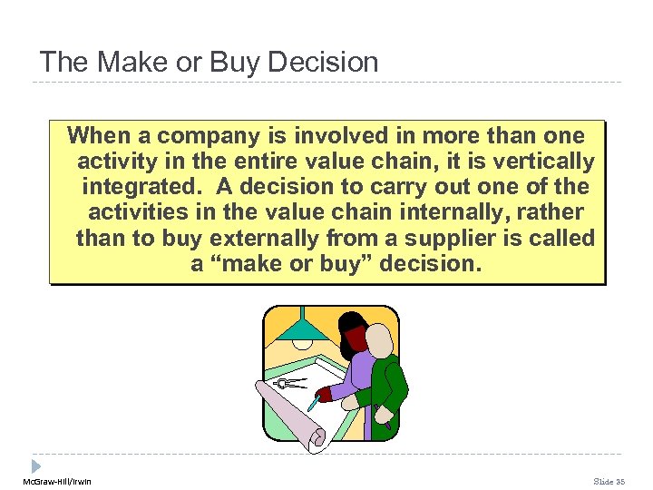 The Make or Buy Decision When a company is involved in more than one