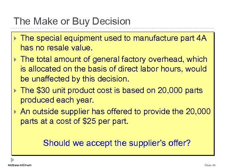 The Make or Buy Decision The special equipment used to manufacture part 4 A