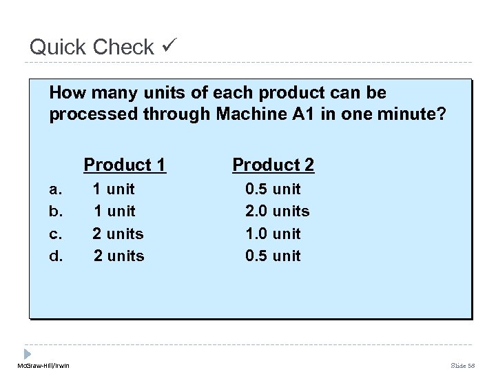 Quick Check How many units of each product can be processed through Machine A