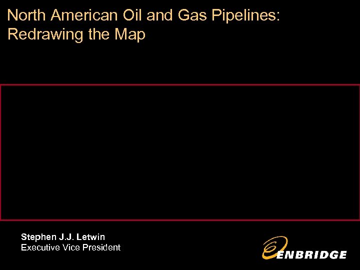 North American Oil and Gas Pipelines: Redrawing the Map 27 th USAEE/IAEE North American