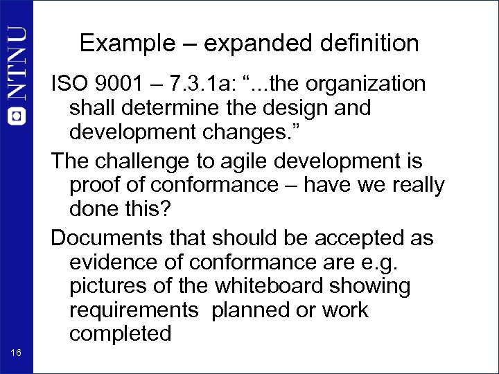 Example – expanded definition ISO 9001 – 7. 3. 1 a: “. . .