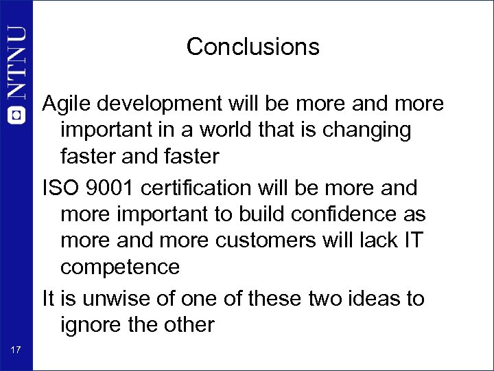 Conclusions Agile development will be more and more important in a world that is