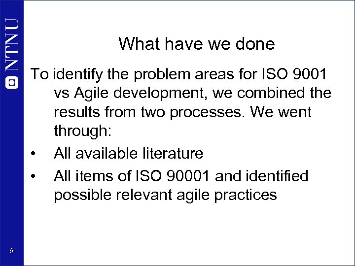 What have we done To identify the problem areas for ISO 9001 vs Agile