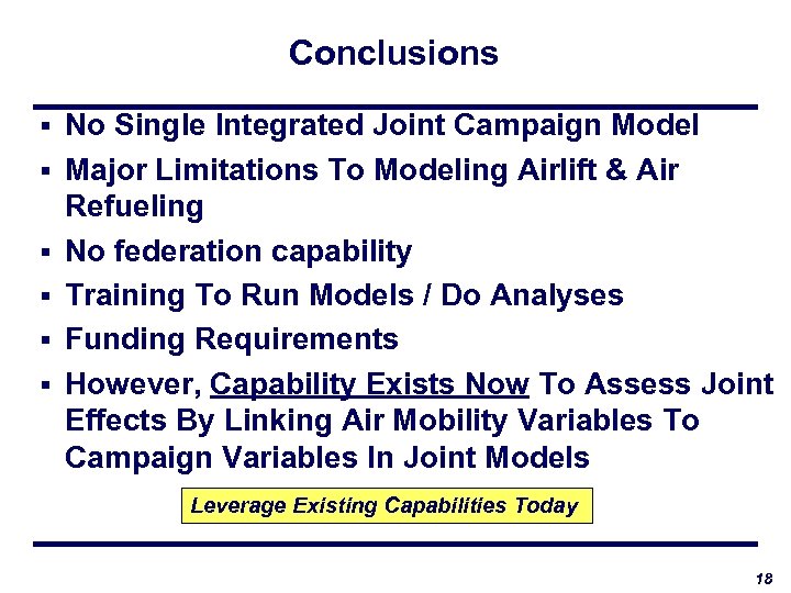 Conclusions § § § No Single Integrated Joint Campaign Model Major Limitations To Modeling