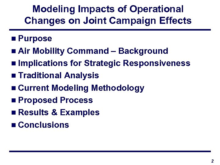 Modeling Impacts of Operational Changes on Joint Campaign Effects n Purpose n Air Mobility