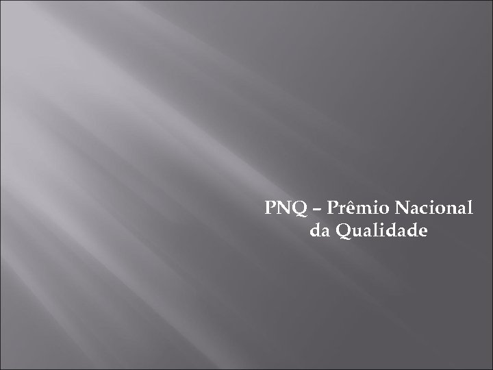 PNQ – Prêmio Nacional da Qualidade 