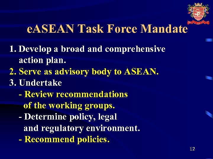 e. ASEAN Task Force Mandate 1. Develop a broad and comprehensive action plan. 2.