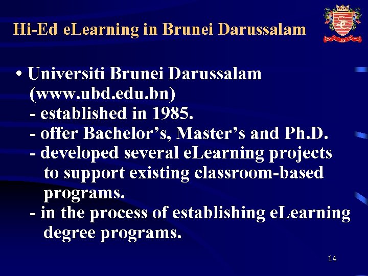 Hi-Ed e. Learning in Brunei Darussalam • Universiti Brunei Darussalam (www. ubd. edu. bn)