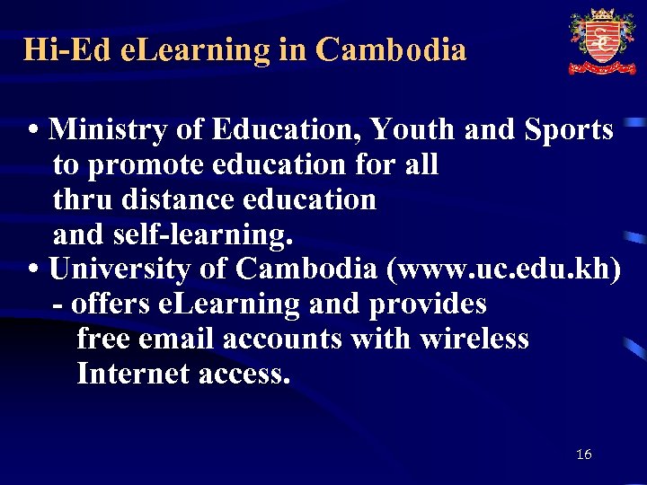Hi-Ed e. Learning in Cambodia • Ministry of Education, Youth and Sports to promote