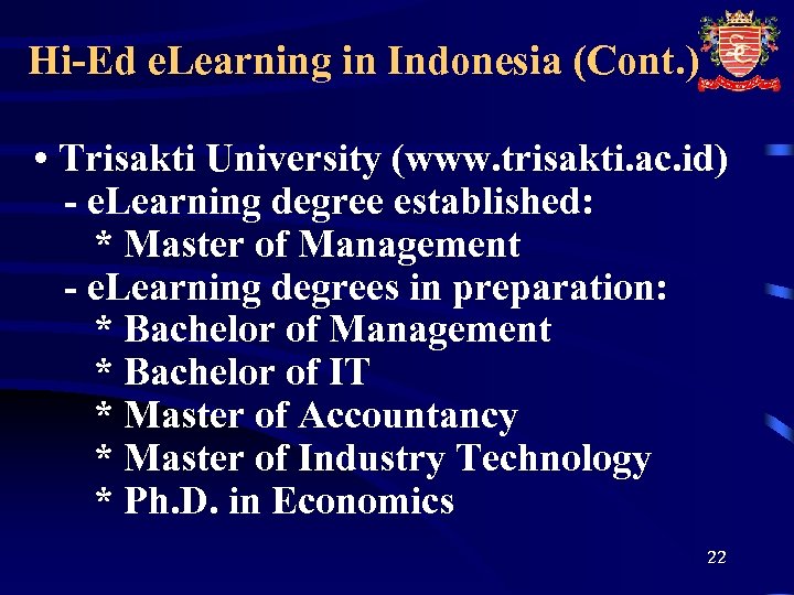Hi-Ed e. Learning in Indonesia (Cont. ) • Trisakti University (www. trisakti. ac. id)