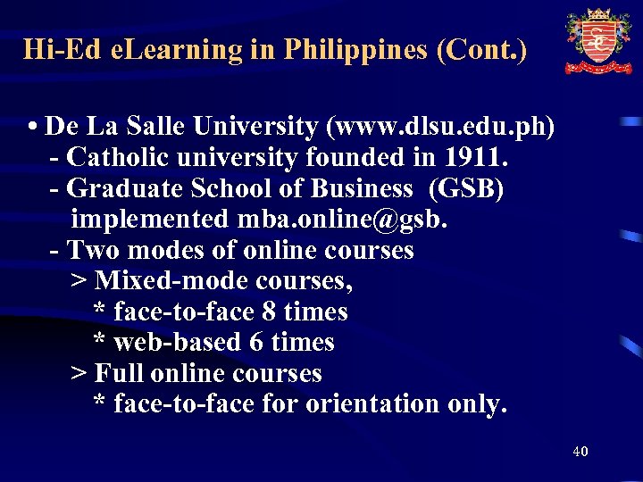 Hi-Ed e. Learning in Philippines (Cont. ) • De La Salle University (www. dlsu.