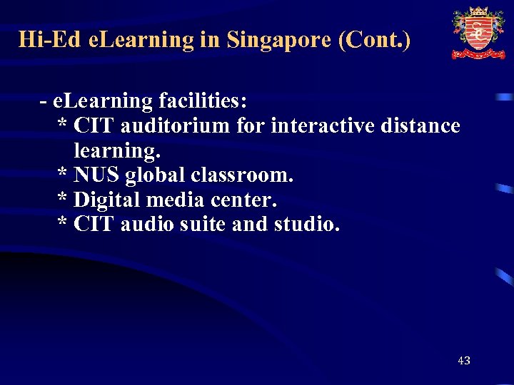 Hi-Ed e. Learning in Singapore (Cont. ) - e. Learning facilities: * CIT auditorium